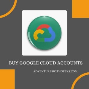 Buy Google Cloud Accounts